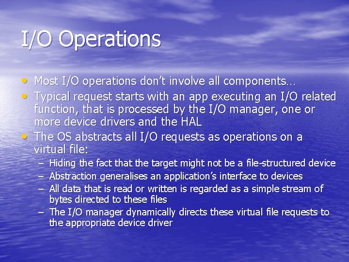 I/O Operations • Most I/O operations don’t involve all components… • Typical request starts I/O Operations • Most I/O operations don’t involve all components… • Typical request starts