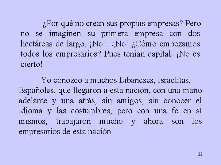 ¿Por qué no crean sus propias empresas? Pero no se imaginen su primera empresa