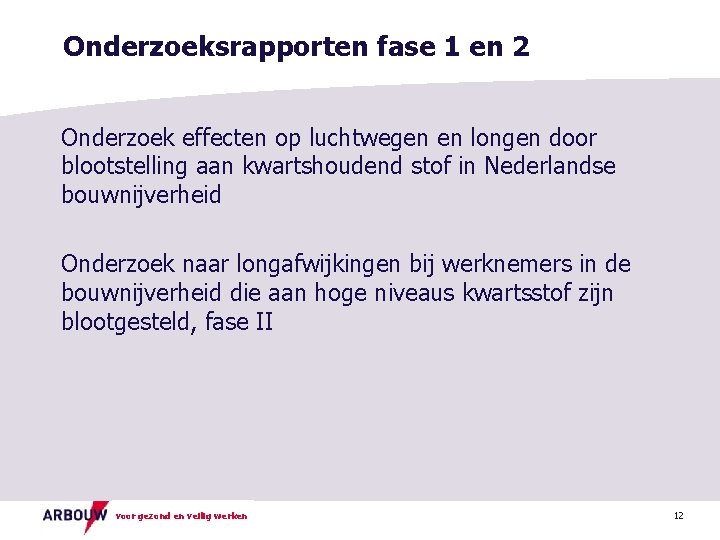 Onderzoeksrapporten fase 1 en 2 Onderzoek effecten op luchtwegen en longen door blootstelling aan