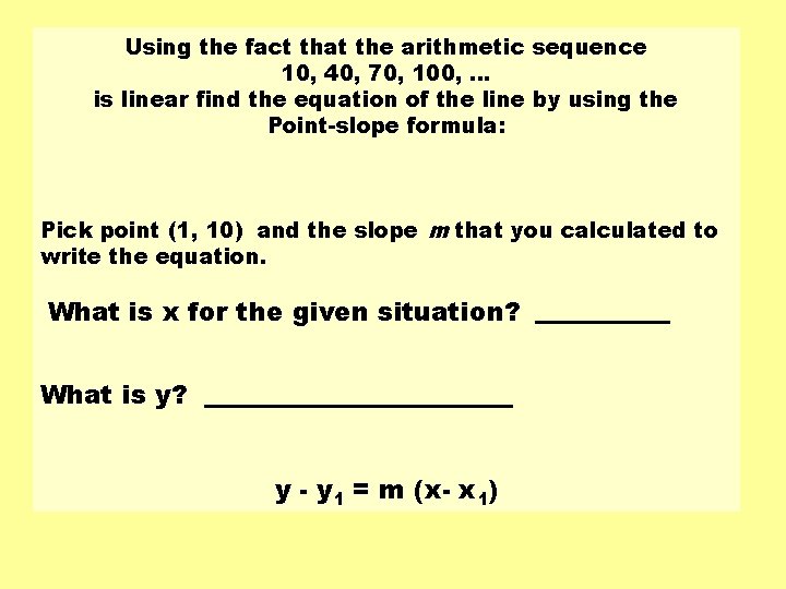 Using the fact that the arithmetic sequence 10, 40, 70, 100, … is linear