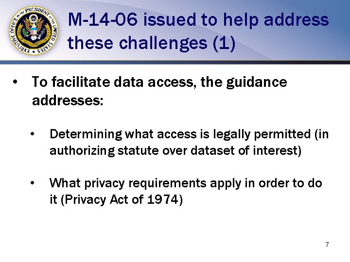 M-14 -06 issued to help address these challenges (1) • To facilitate data access,