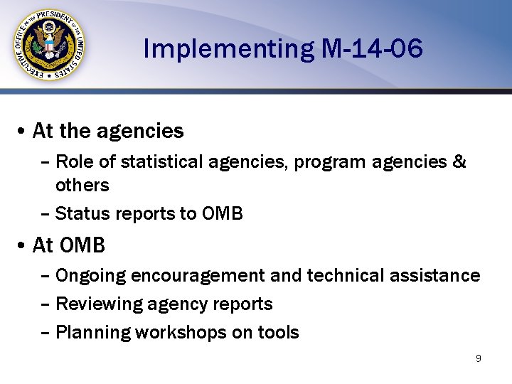 Implementing M-14 -06 • At the agencies – Role of statistical agencies, program agencies