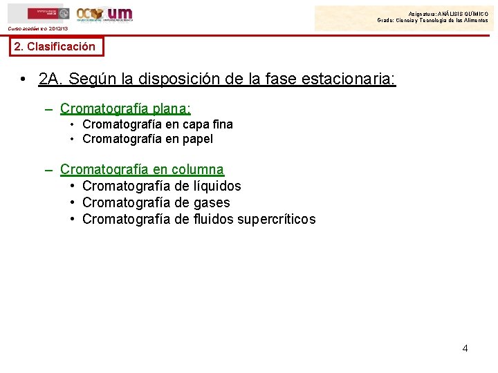 Asignatura: ANÁLISIS QUÍMICO Grado: Ciencia y Tecnología de los Alimentos Curso académico: 2012/13 2.