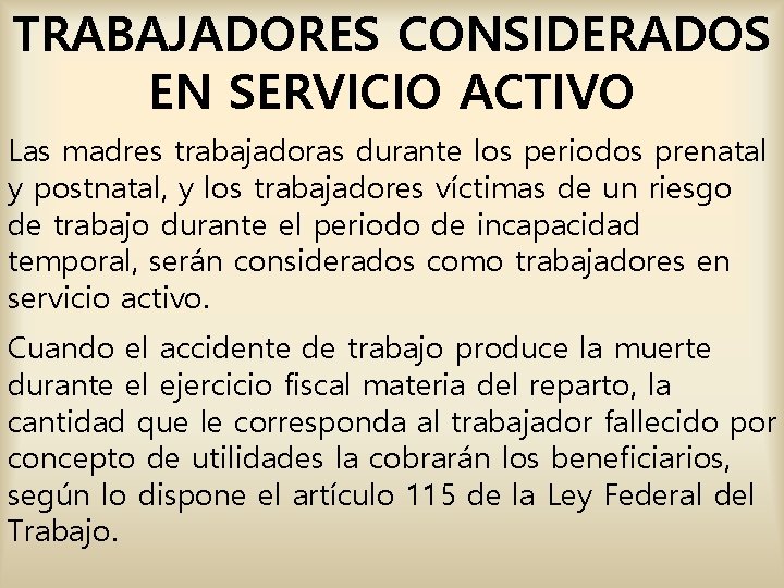 TRABAJADORES CONSIDERADOS EN SERVICIO ACTIVO Las madres trabajadoras durante los periodos prenatal y postnatal, TRABAJADORES CONSIDERADOS EN SERVICIO ACTIVO Las madres trabajadoras durante los periodos prenatal y postnatal,