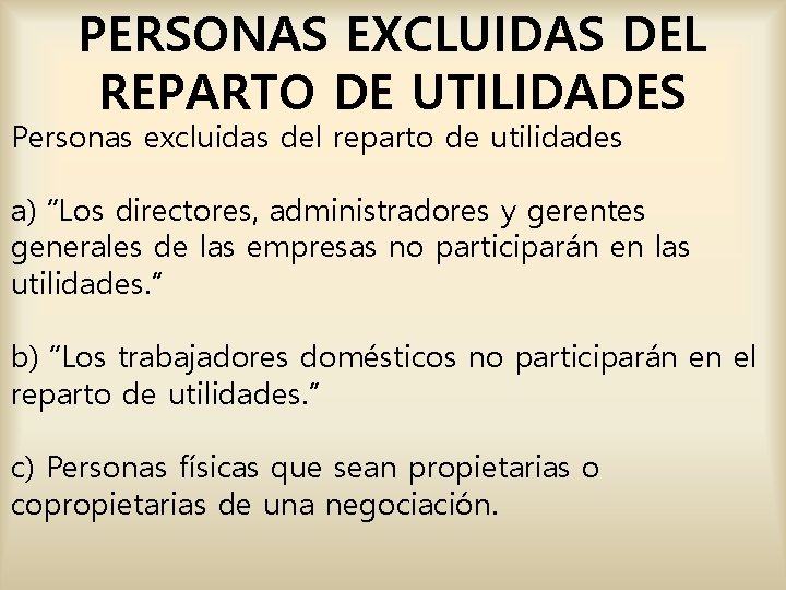 PERSONAS EXCLUIDAS DEL REPARTO DE UTILIDADES Personas excluidas del reparto de utilidades a) “Los PERSONAS EXCLUIDAS DEL REPARTO DE UTILIDADES Personas excluidas del reparto de utilidades a) “Los