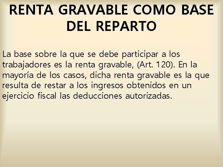 RENTA GRAVABLE COMO BASE DEL REPARTO La base sobre la que se debe participar RENTA GRAVABLE COMO BASE DEL REPARTO La base sobre la que se debe participar
