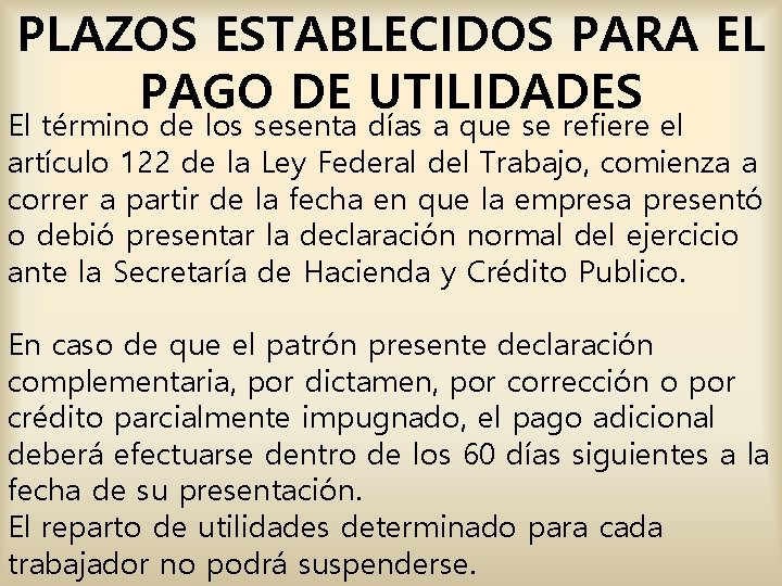 PLAZOS ESTABLECIDOS PARA EL PAGO DE UTILIDADES El término de los sesenta días a PLAZOS ESTABLECIDOS PARA EL PAGO DE UTILIDADES El término de los sesenta días a