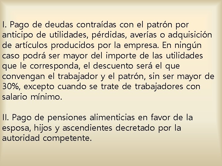 I. Pago de deudas contraídas con el patrón por anticipo de utilidades, pérdidas, averías I. Pago de deudas contraídas con el patrón por anticipo de utilidades, pérdidas, averías