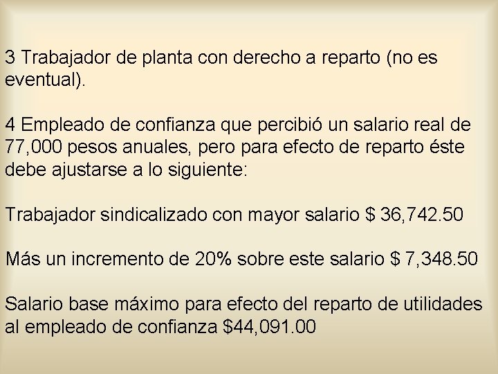 3 Trabajador de planta con derecho a reparto (no es eventual). 4 Empleado de 3 Trabajador de planta con derecho a reparto (no es eventual). 4 Empleado de