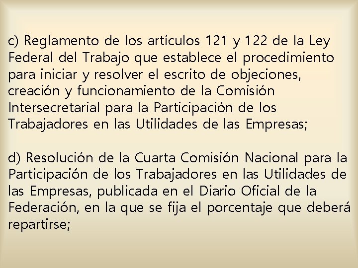 c) Reglamento de los artículos 121 y 122 de la Ley Federal del Trabajo c) Reglamento de los artículos 121 y 122 de la Ley Federal del Trabajo