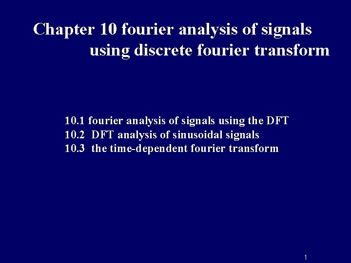 Chapter 10 fourier analysis of signals using discrete fourier transform 10. 1 fourier analysis