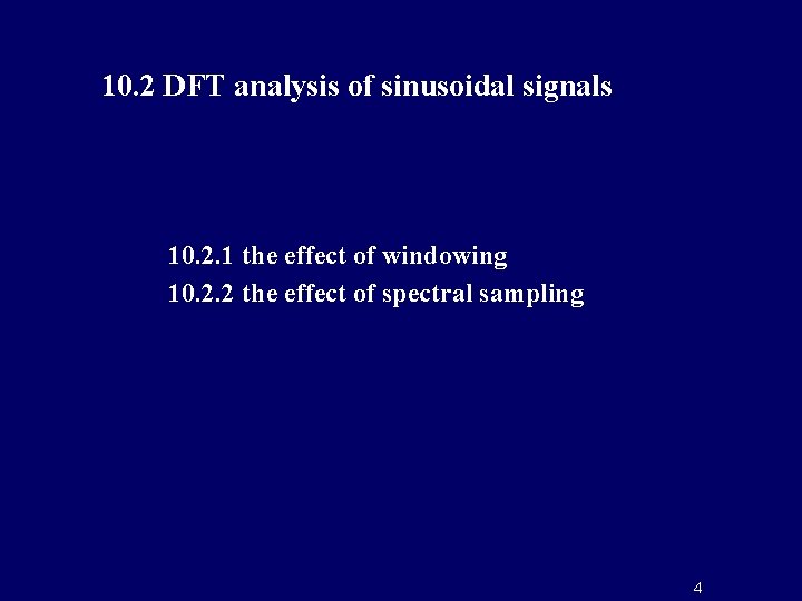 10. 2 DFT analysis of sinusoidal signals 10. 2. 1 the effect of windowing