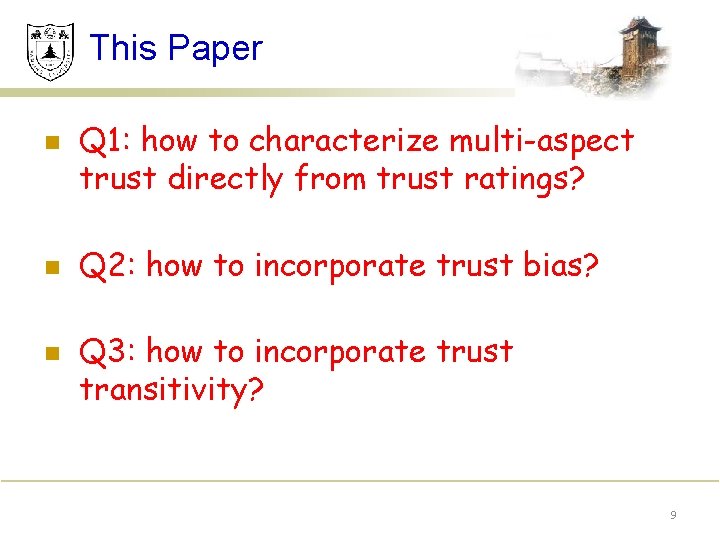 This Paper n n n Q 1: how to characterize multi-aspect trust directly from