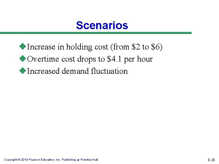 Scenarios u. Increase in holding cost (from $2 to $6) u. Overtime cost drops