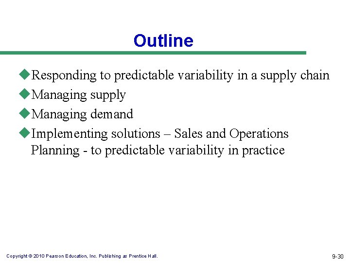 Outline u. Responding to predictable variability in a supply chain u. Managing supply u.