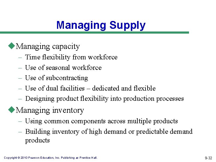 Managing Supply u. Managing capacity – – – Time flexibility from workforce Use of