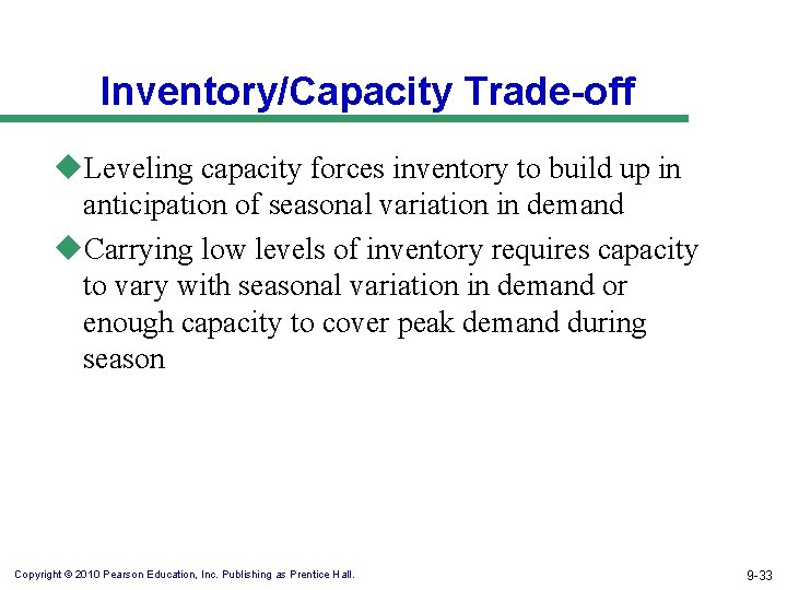 Inventory/Capacity Trade-off u. Leveling capacity forces inventory to build up in anticipation of seasonal