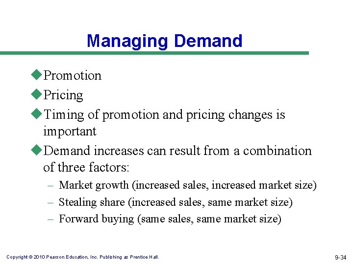Managing Demand u. Promotion u. Pricing u. Timing of promotion and pricing changes is