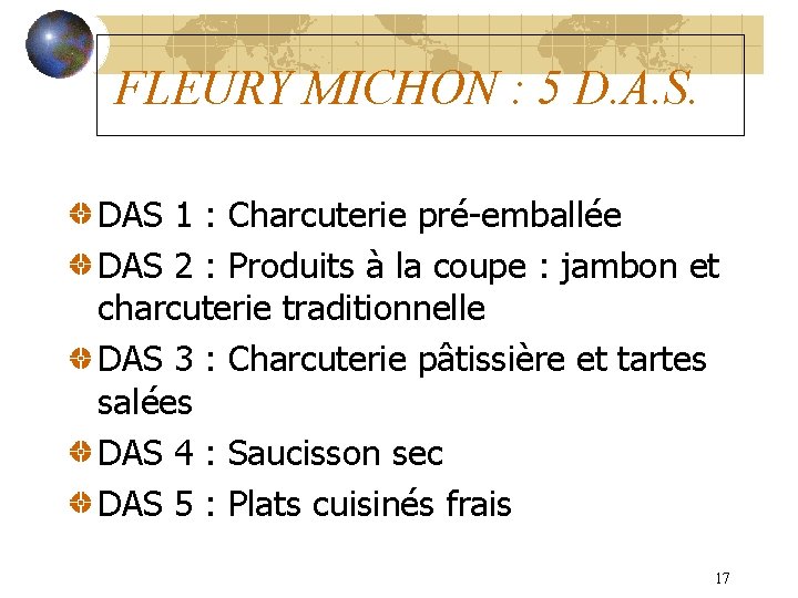 FLEURY MICHON : 5 D. A. S. DAS 1 : Charcuterie pré-emballée DAS 2