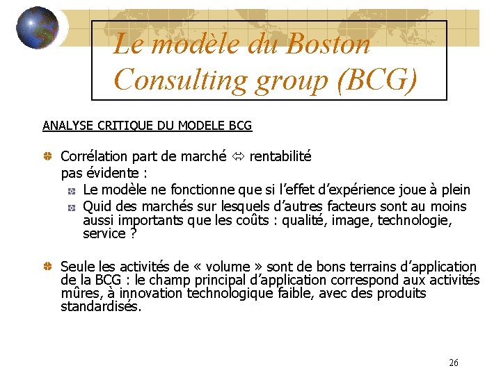 Le modèle du Boston Consulting group (BCG) ANALYSE CRITIQUE DU MODELE BCG Corrélation part