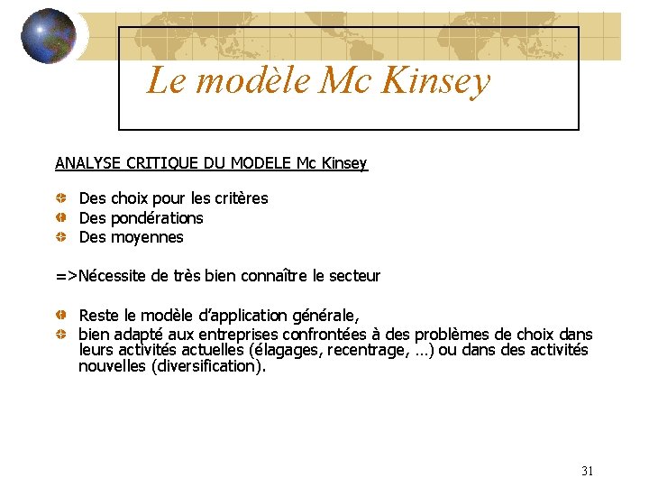 Le modèle Mc Kinsey ANALYSE CRITIQUE DU MODELE Mc Kinsey Des choix pour les