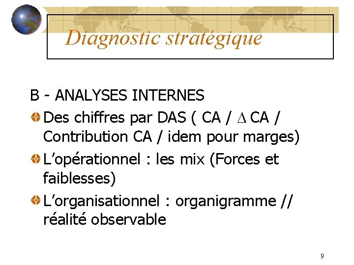 Diagnostic stratégique B - ANALYSES INTERNES Des chiffres par DAS ( CA / D