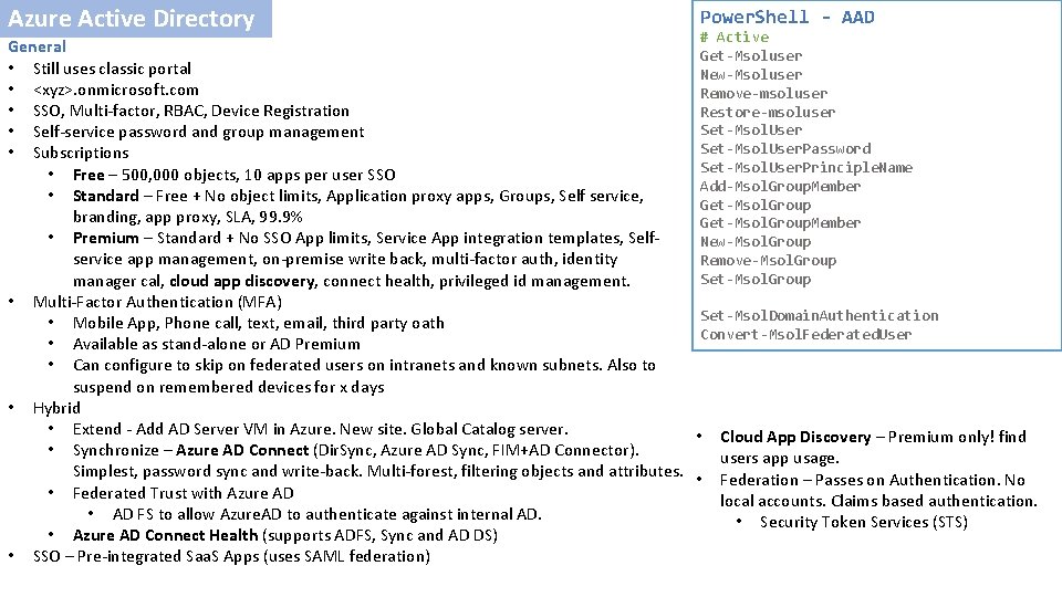 Azure Active Directory General • Still uses classic portal • <xyz>. onmicrosoft. com •