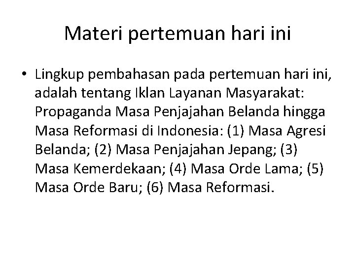 Materi pertemuan hari ini • Lingkup pembahasan pada pertemuan hari ini, adalah tentang Iklan