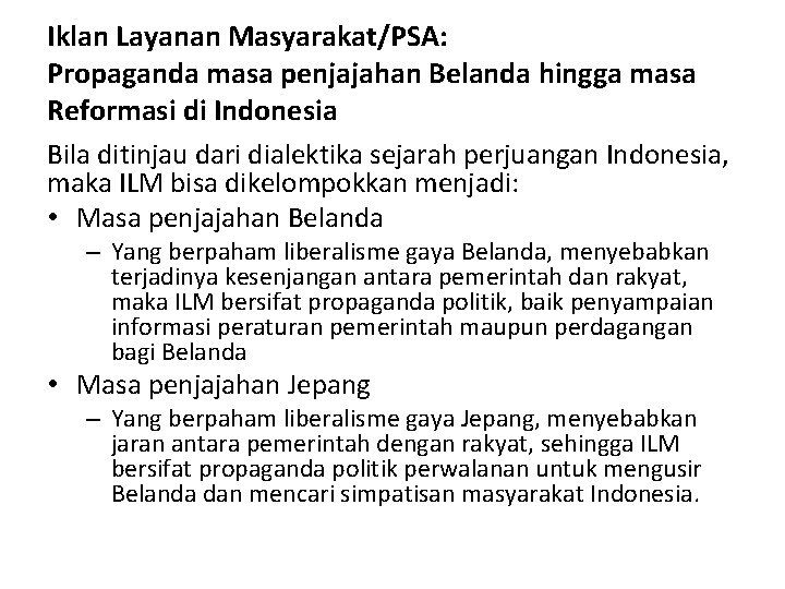 Iklan Layanan Masyarakat/PSA: Propaganda masa penjajahan Belanda hingga masa Reformasi di Indonesia Bila ditinjau
