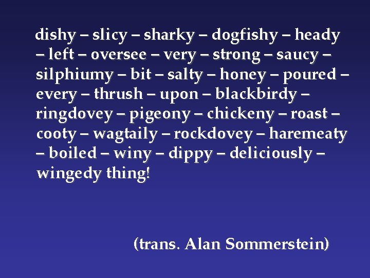 dishy – slicy – sharky – dogfishy – heady – left – oversee –