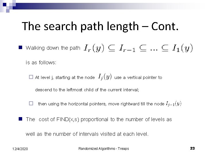 The search path length – Cont. n Walking down the path is as follows: