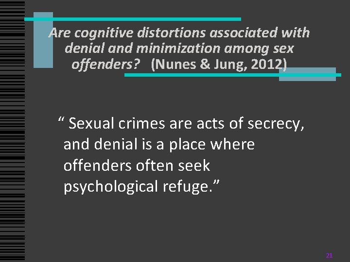 Are cognitive distortions associated with denial and minimization among sex offenders? (Nunes & Jung,