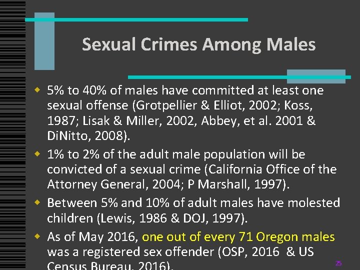 Sexual Crimes Among Males w 5% to 40% of males have committed at least