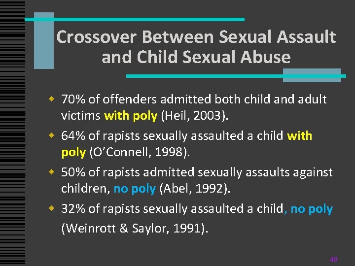 Crossover Between Sexual Assault and Child Sexual Abuse w 70% of offenders admitted both