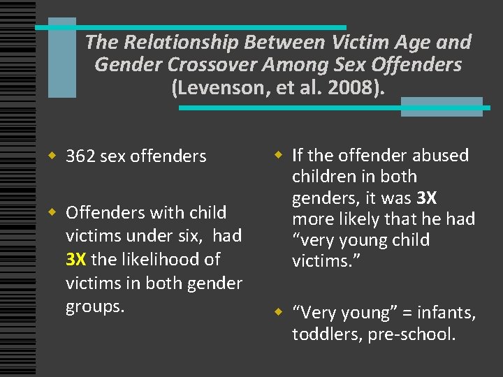 The Relationship Between Victim Age and Gender Crossover Among Sex Offenders (Levenson, et al. The Relationship Between Victim Age and Gender Crossover Among Sex Offenders (Levenson, et al.