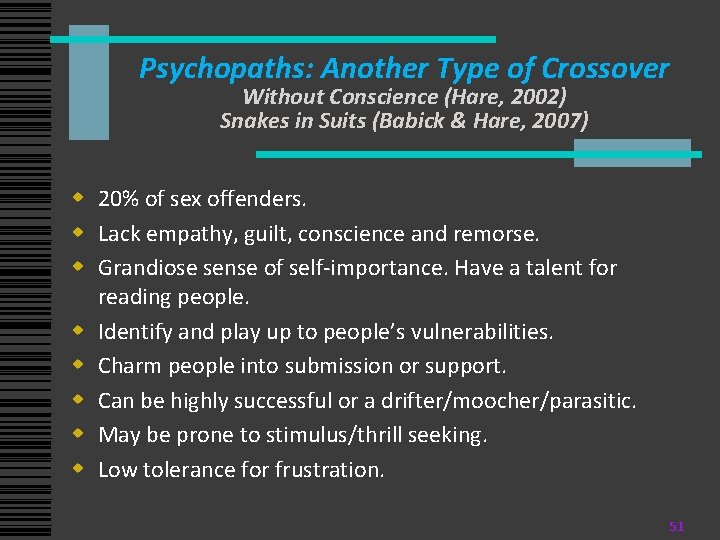 Psychopaths: Another Type of Crossover Without Conscience (Hare, 2002) Snakes in Suits (Babick & Psychopaths: Another Type of Crossover Without Conscience (Hare, 2002) Snakes in Suits (Babick &