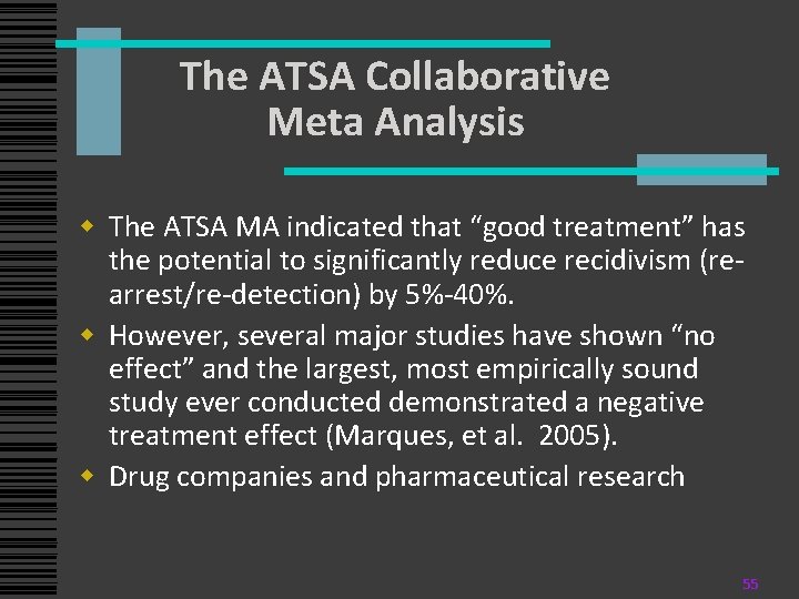 The ATSA Collaborative Meta Analysis w The ATSA MA indicated that “good treatment” has