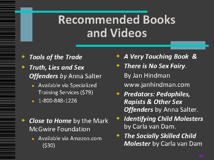 Recommended Books and Videos w Tools of the Trade w Truth, Lies and Sex