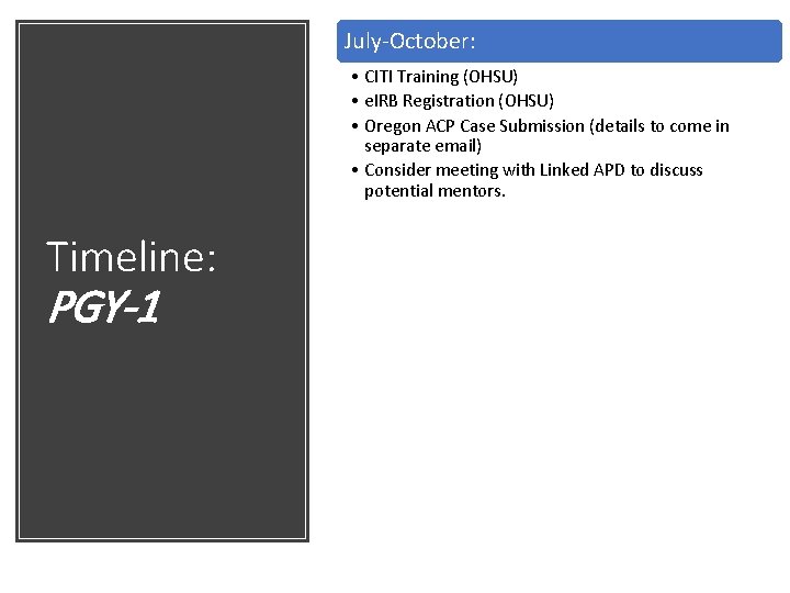 July-October: • CITI Training (OHSU) • e. IRB Registration (OHSU) • Oregon ACP Case