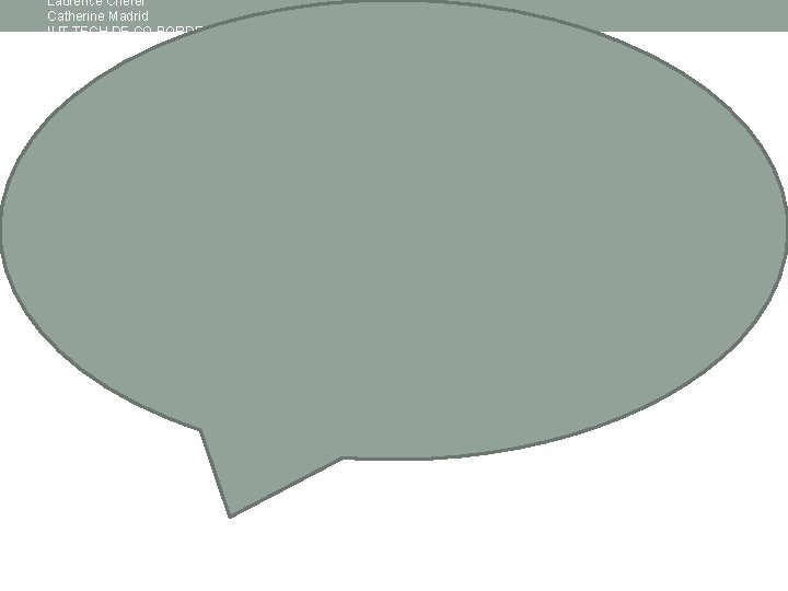 Laurence Chérel Catherine Madrid IUT TECH DE CO BORDEAUX 