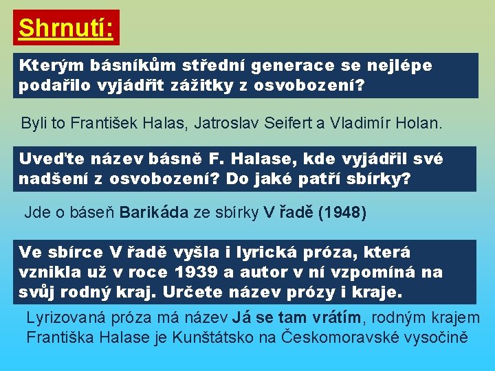 Shrnutí: Kterým básníkům střední generace se nejlépe podařilo vyjádřit zážitky z osvobození? Byli to