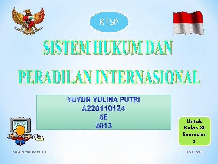 KTSP Untuk Kelas XI Semester 2 YUYUN YULINA PUTRI 1 04/12/2020 