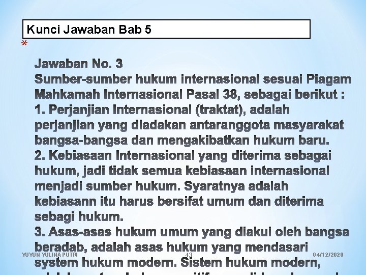 Kunci Jawaban Bab 5 * Jawaban No. 3 Sumber-sumber hukum internasional sesuai Piagam Mahkamah