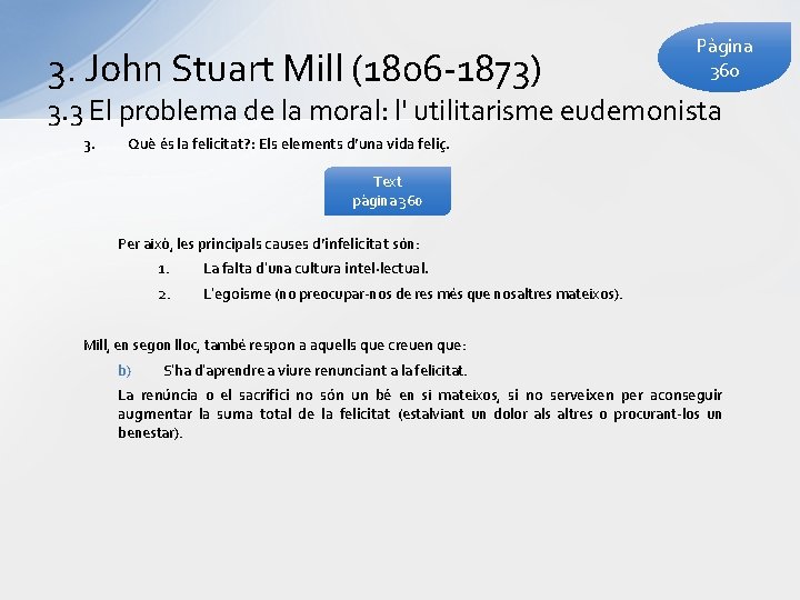 3. John Stuart Mill (1806 -1873) Pàgina 360 3. 3 El problema de la