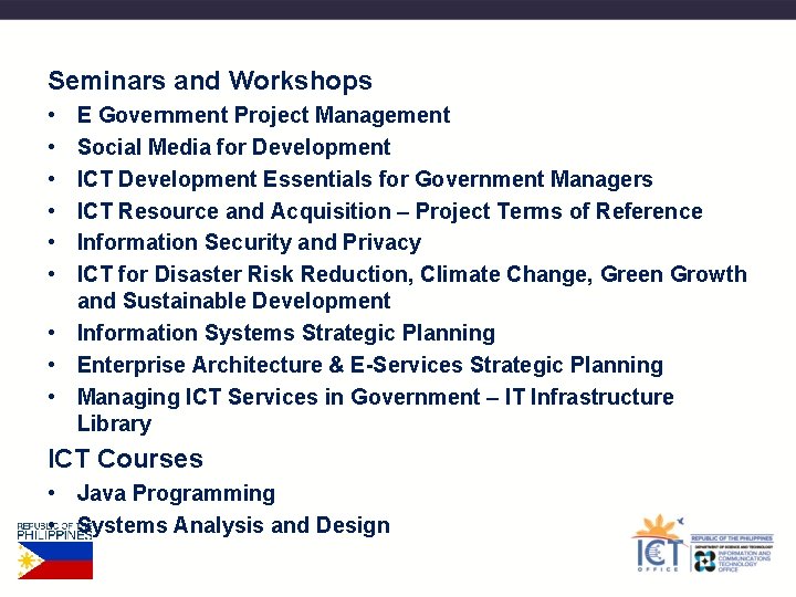 Seminars and Workshops • • • E Government Project Management Social Media for Development