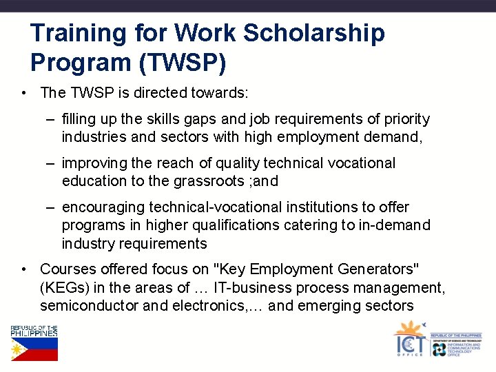 Training for Work Scholarship Program (TWSP) • The TWSP is directed towards: – filling