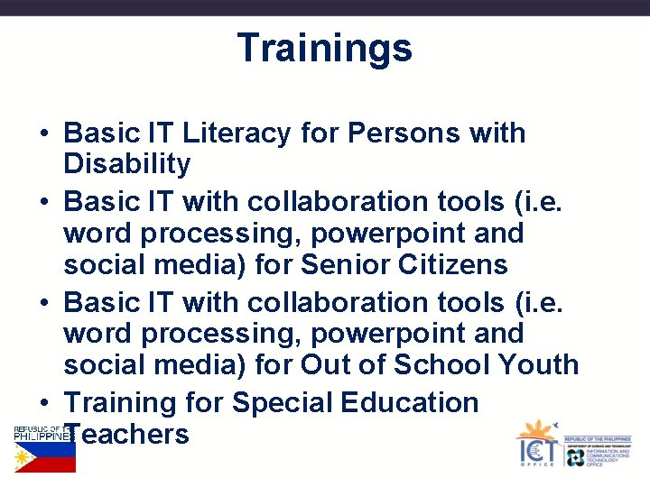 Trainings • Basic IT Literacy for Persons with Disability • Basic IT with collaboration