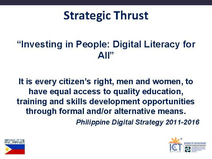 Strategic Thrust “Investing in People: Digital Literacy for All” It is every citizen’s right,
