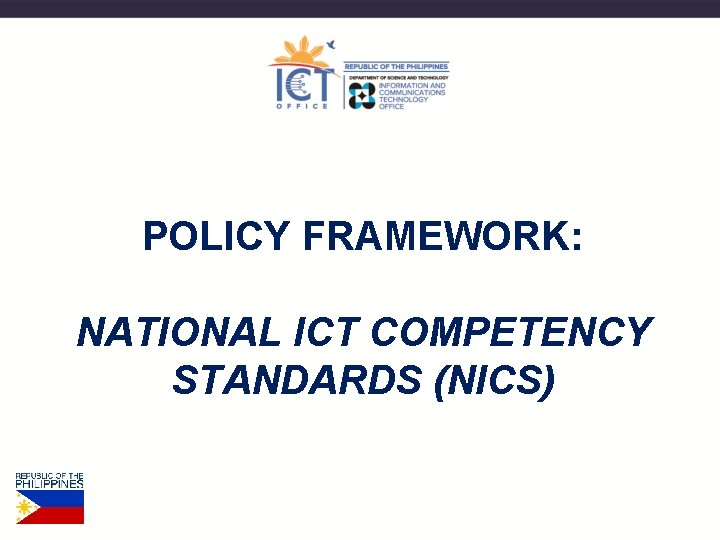 POLICY FRAMEWORK: NATIONAL ICT COMPETENCY STANDARDS (NICS) 