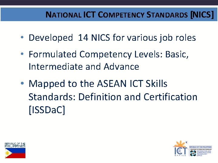 NATIONAL ICT COMPETENCY STANDARDS [NICS] • Developed 14 NICS for various job roles •